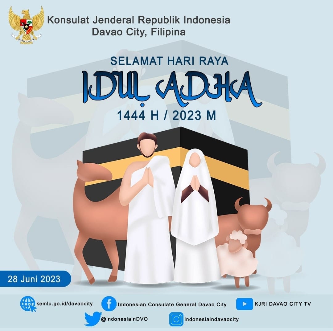 KJRI Davao City mengucapkan Selamat Hari Raya Idul Adha 144H/2023 M | 28 Juni 2023

#IndonesianWay #IniDiplomasi #DemiNKRI #RintisKemajuan
#NegaraMelindungi #IndonesiaUntukDunia