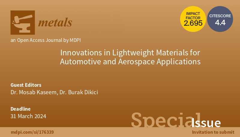 Metals_MDPI's tweet photo. #mdpimetals #callforpapers

📔Special Issue "Innovations in #Lightweight Materials for #Automotive and #Aerospace Applications"
🥳Guest Editors: Dr. Mosab Kaseem &amp; Dr. Burak Dikici 
🗓️ Submission deadline: 31 March 2024
👉See more details at: https://t.co/mU2ueG7hHI https://t.co/hcG8vG8q4T