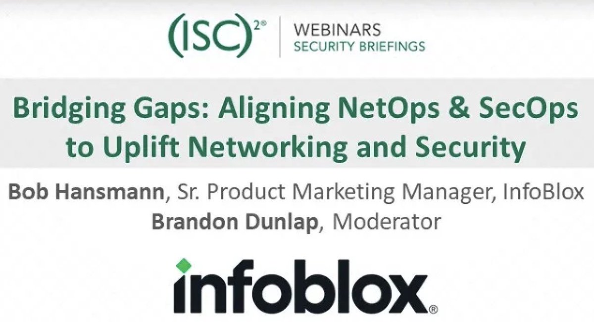 FREE WEBINAR – Aligning NetOps & SecOps to Uplift Networking and Security

June 29 | 1 pm BST | 1 CPE Credit

Join Infoblox and ISC2 to discover how NetOps and SecOps teams can align their operations to help each achieve goals more efficiently.

Register: ow.ly/ZaGm50ORXxh
