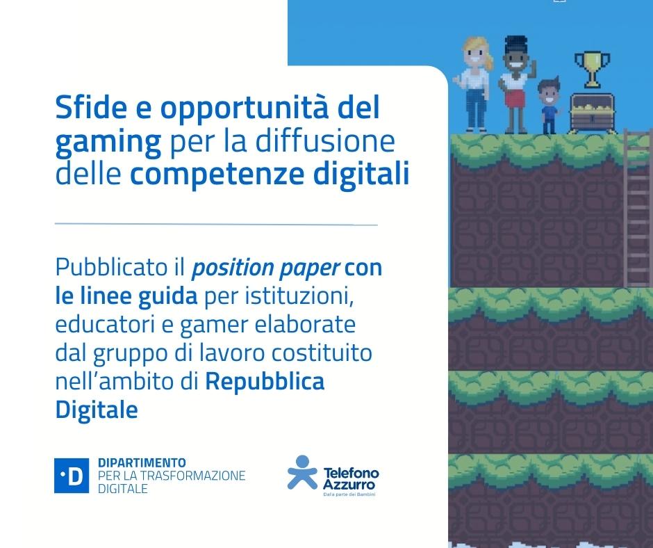 📢Pubblicato il nostro position paper “Sfide e opportunità del #gaming per la diffusione delle #competenzedigitali”, realizzato insieme a <a href="/telefonoazzurro/">Fondazione S.O.S. Telefono Azzurro ETS</a>, che traccia le linee guida per istituzioni, educatori e per gli stessi gamer.
🔎Leggilo subito qui 👉repubblicadigitale.innovazione.gov.it/sfide-opportun…