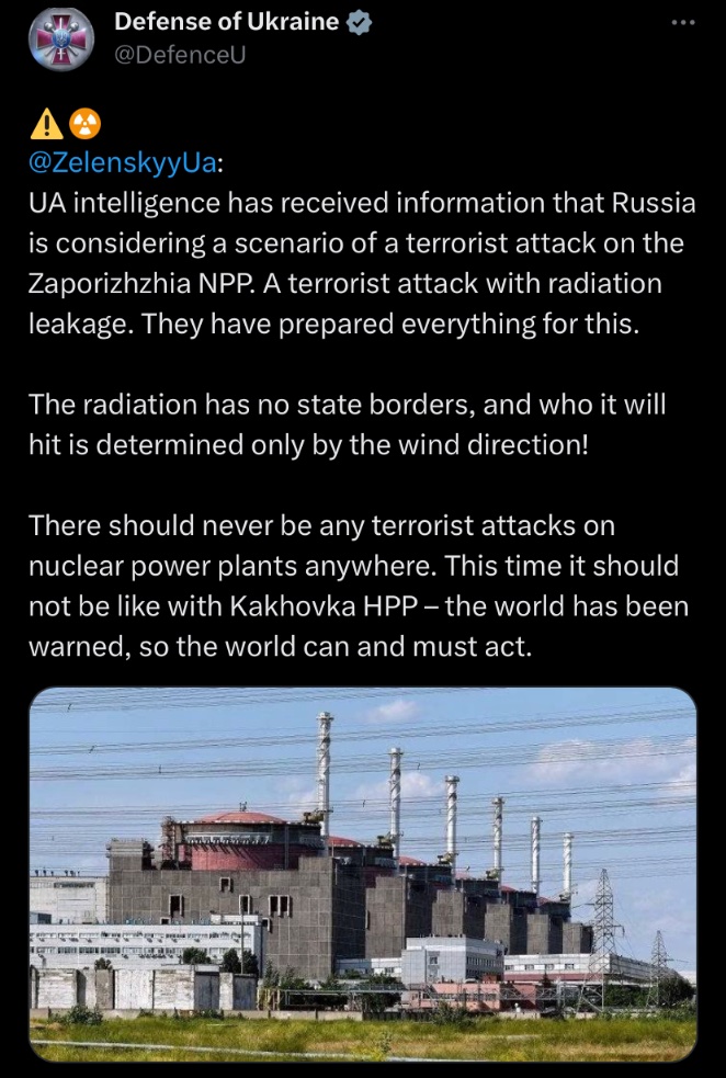 FALSE FLAG ALERT: 

Russia 🇷🇺 warned last August when 🇺🇦 was shelling ZNPP that it would regard a breach of containment radiating the region as akin to a nuclear first strike & respond accordingly. 

Psychopaths in Kiev, DC, London, Berlin are putting our lives and future at risk