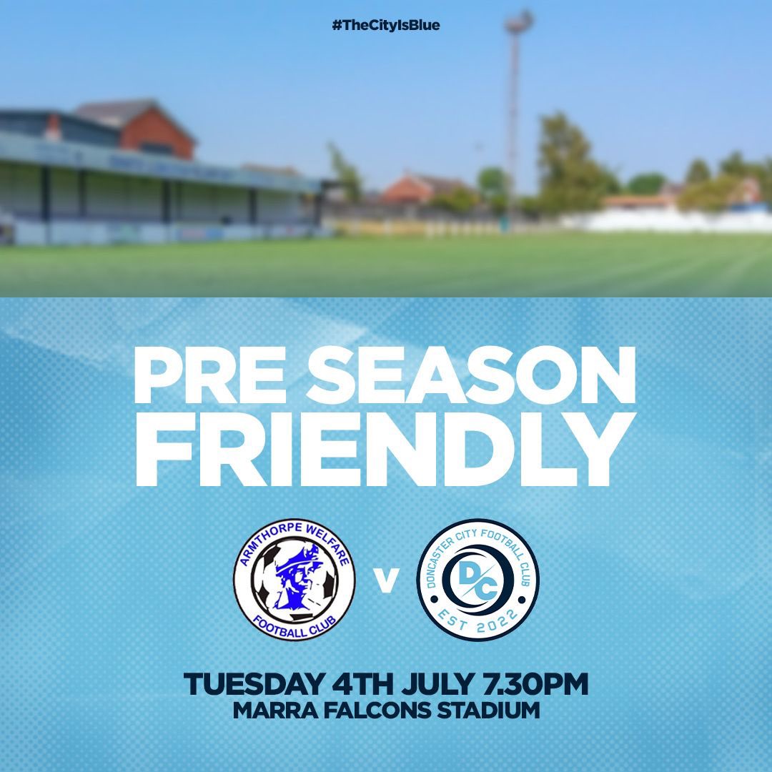 6 days to go⏳

<a href="/thewelfare/">Armthorpe Welfare FC</a> are the hosts in our first pre season friendly⚽️

🗓️ Tuesday 4th of July
⏰ 7:30pm Kick off
🎟️ £5 Adults/£3 Concessions/U16s FREE
🥧🍺 Bar open
📍 Marra Falcons Stadium

#TheCityisBlue #DoncasterCityFC #Friendly #Preseason