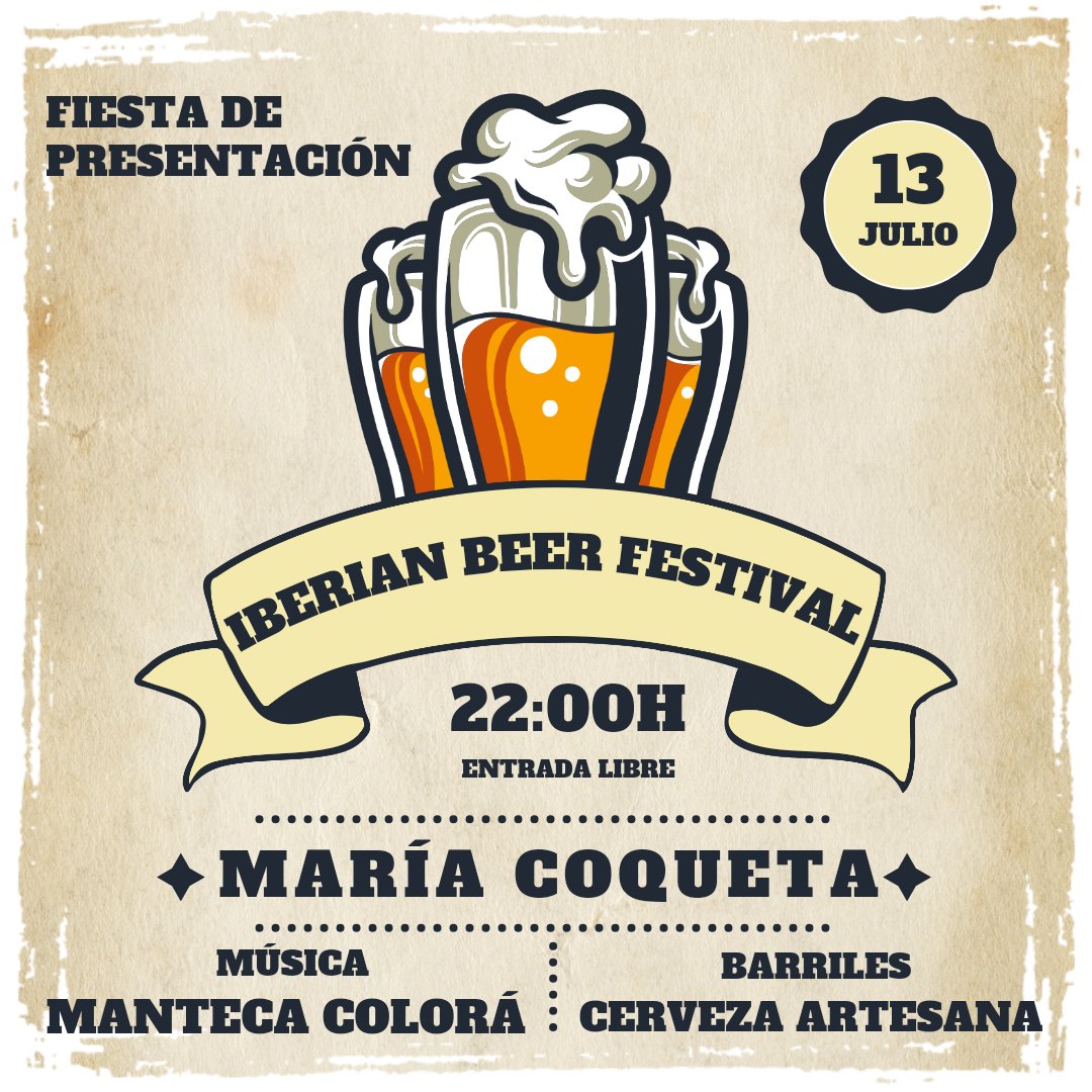 Fiesta veraniega de presentación del II IBERIAN BEER FESTIVAL.

📆 JUEVES 13 DE JULIO.
🕒 22:00 HORAS.
📌 MARÍA COQUETA.
🎵 MANTECA COLORÁ.
🍺 BARRILES DE CERVEZA ARTESANA.