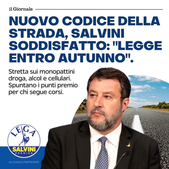 🔵 Il Giornale - Nuovo codice della strada, Salvini soddisfatto: “Legge entro autunno”. Stretta sui monopattini, droga, alcol e cellulari. Spuntano i punti premio per chi segue corsi.