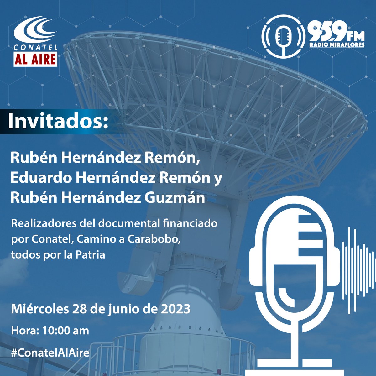 HOY #28Jun Sintoniza nuestro programa Conatel al Aire 

Tendremos como invitados a Rubén Hernández, Eduardo Hernández y Rubén Hernández Guzmán, realizadores del documetraje financiado por Conatel, Camino a Carabobo: todos por la Patria

#BastaDeCinismoYankee
