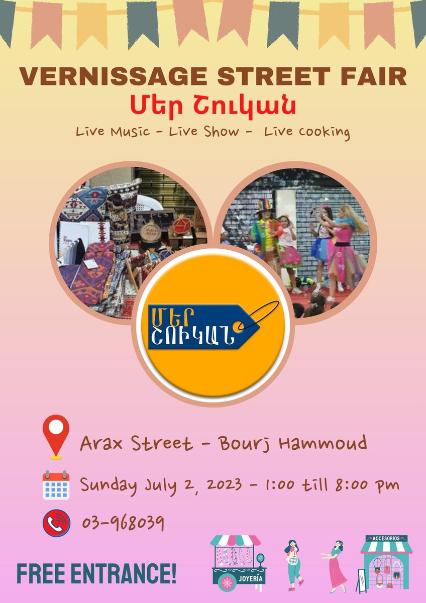 Under the patronage of Bourj Hammoud municipality, Vernissage Street Fair 🇦🇲 🇱🇧

Arax Street - Bourj Hammoud
Sunday, July 2, 2023
From 1:00 to 8:00 pm
Live Show, Live Entertainment, Live Music
Non Stop Surprises!!!

For info: Call 03 968 039

Visit:
facebook.com/profile.php?id…