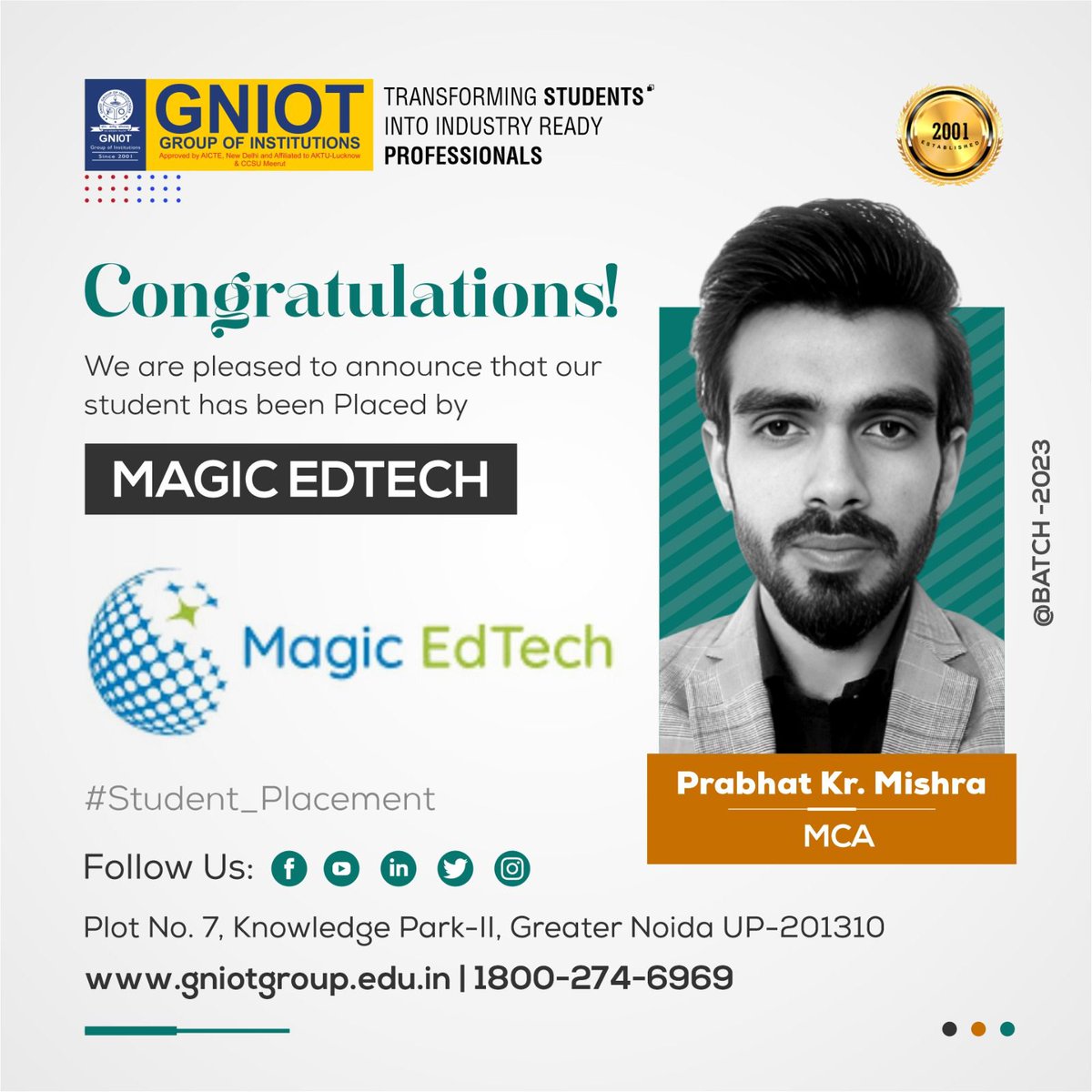 GNIOTCollege's tweet image. 🎉 Congratulations Mr. Prabhat Kumar Mishra, MCA student of GNIOT College, on securing a placement at Magic EdTech! 🌟👏 

🌐 Website: gniotgroup.edu.in
Toll Free No.: 18002746969 ☎️. 

#SuccessStory #GNIOTPride #MagicEdTech #gniot #mca #placement #GreaterNoida