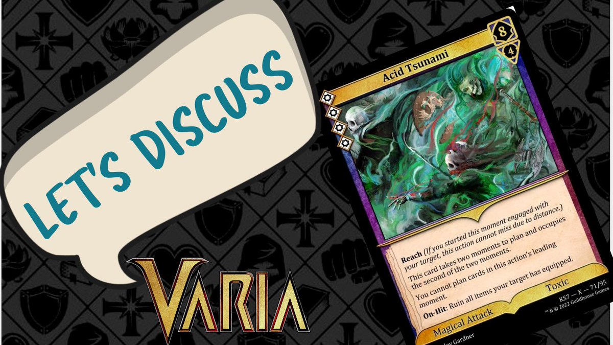 Good morning all our Varia fans, players and community members. We at Guild House Games want to ensure that we keep up with community engagement and allow everyone a chance to give their opinions and keep topics and conversation going.

So with that "Let's Discuss", Acid Tsunami.