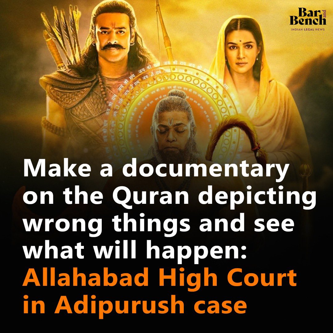 Make a documentary on the Quran depicting wrong things and see what will happen: Allahabad High Court in Adipurush case