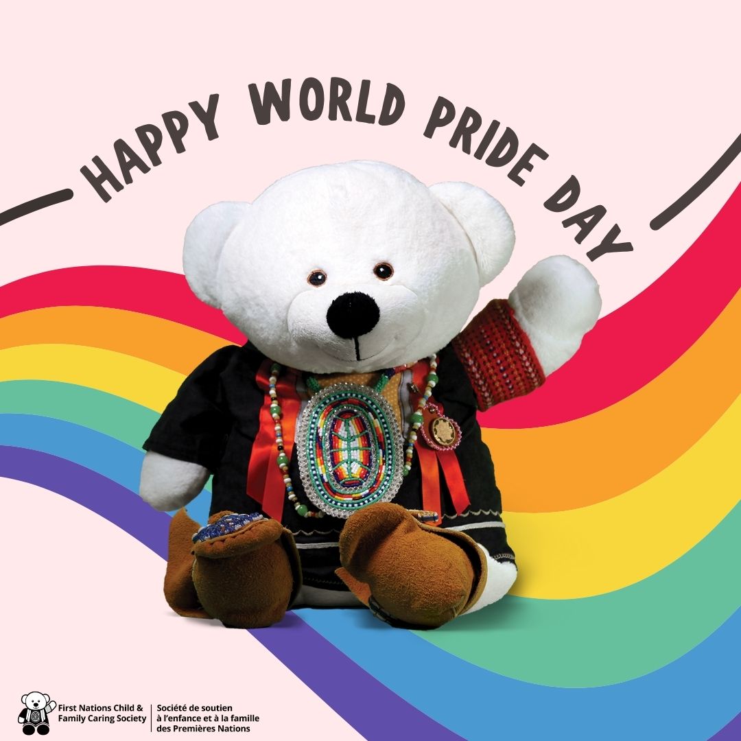 Happy World Pride Day! The Caring Society recognizes and honours all 2SLGBTQQIA+ young people, who all deserve to feel safe, happy, and proud of who they are.  🌈🧸