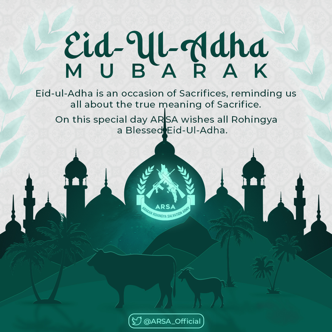 Eid-Ul-Adha is an occasion of Sacrifices, reminding us all about the true meaning of Sacrifice. On this special day #ARSA wishes all #Rohingya a Blessed Eid-Ul-Adha.