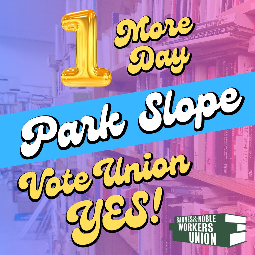 Tomorrow is the big day for store #4! Let’s finish our next chapter Park Slope! Let’s spread solidarity for our fellow B&N Union members far and wide so they go into vote tomorrow with all the love and support. #unionYES #1U #UnionStrong