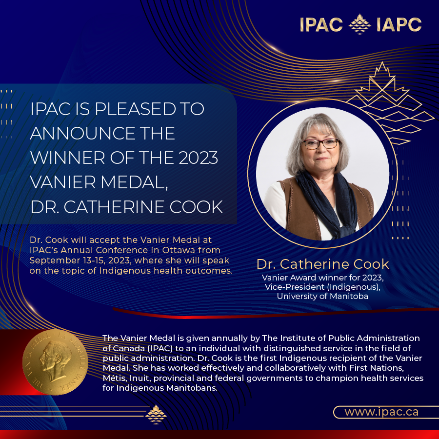 Congratulations to the 2023 Vanier Medal Winner, Dr. Catherine Cook!

Dr. Cook is the first Indigenous recipient of the Vanier Medal. She has had a distinguished career of more than thirty-five years as a practicing physician and as a faculty member at the University of Manitoba.