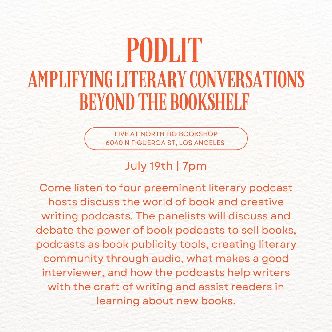 Los Angeles friends! I'm very excited to share that I'm moderating a panel of book and writing podcasters at @northfigbooks July 19th at 7pm: 'PodLit: Amplifying Literary Conversations Beyond The Bookshelf' Come join us!
