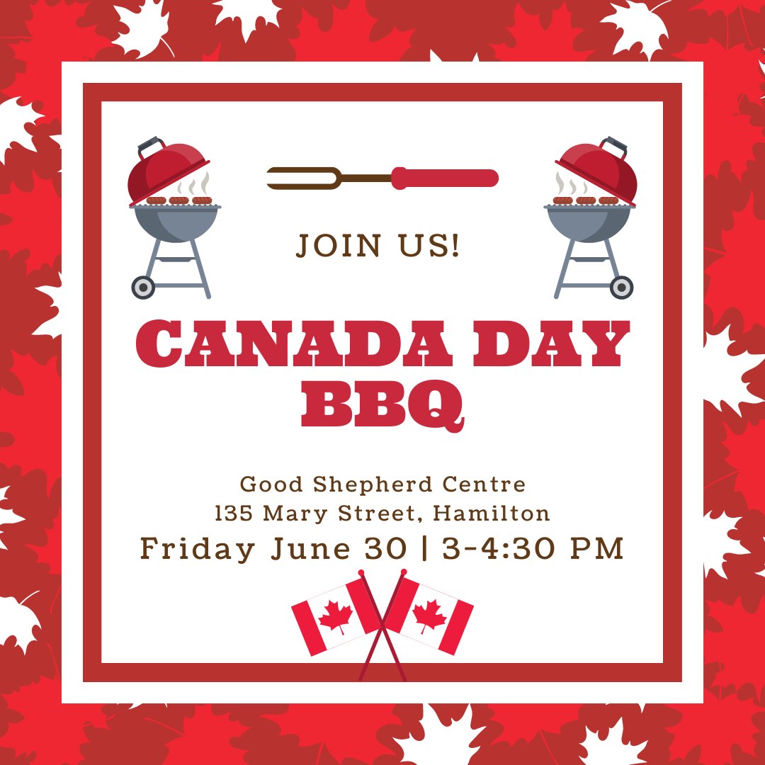 Join us on Friday, June 30 between 3:00 PM - 4:30 PM for a Canada Day BBQ! Good Shepherd Centre, 135 Mary Street. All are welcome!