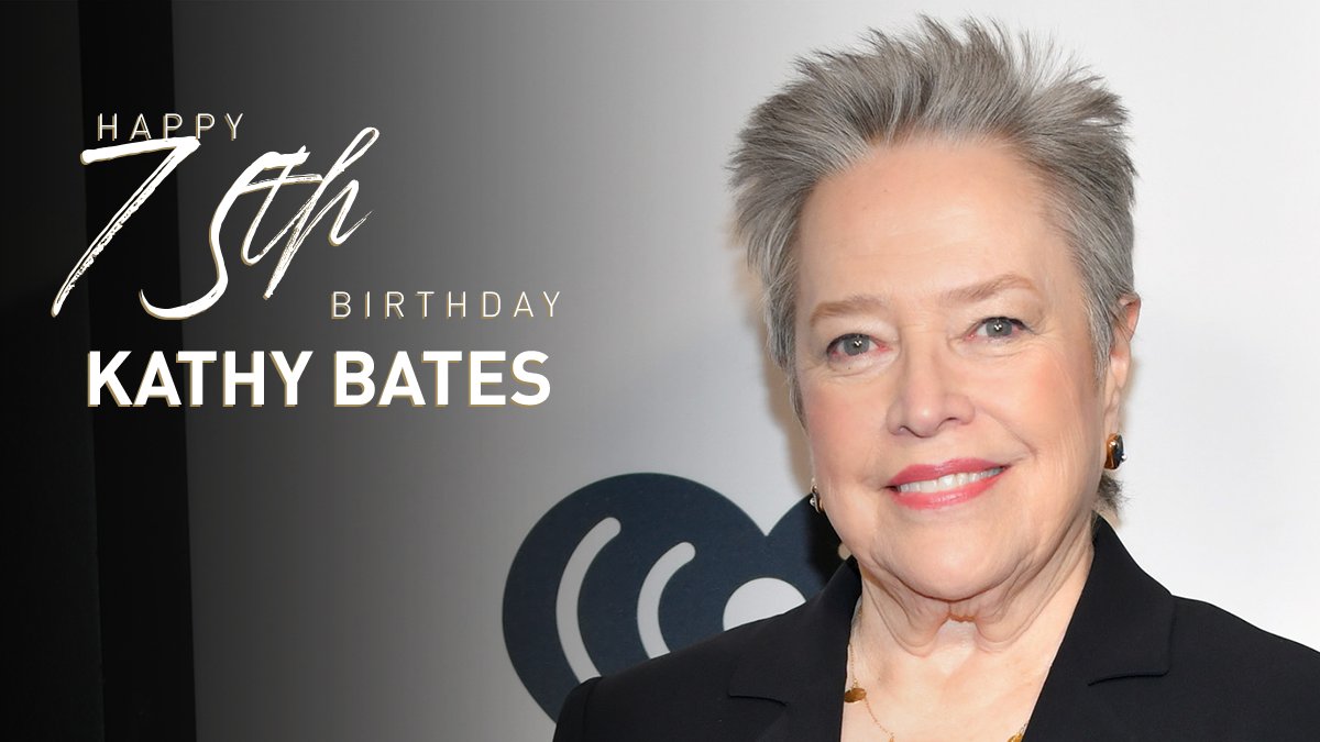 Happy 75th Birthday, Kathy Bates 