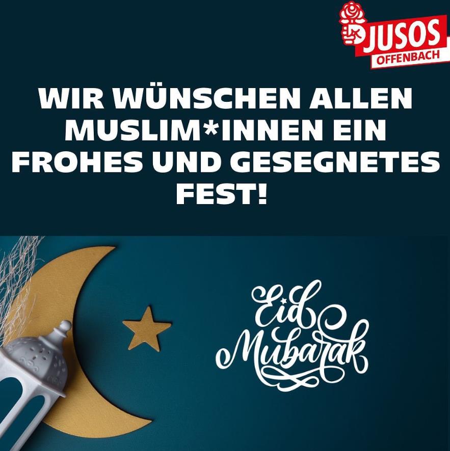 JusosOF's tweet photo. Wir wünschen allen muslimischen Bürger*innen ein frohes Fest!

Eid Mubarak!
Bayraminiz mübarek olsun! https://t.co/gupRn4fkoK