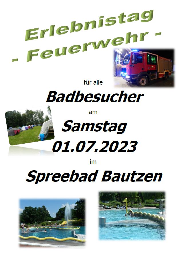 Am kommenden Wochenende ist es wieder soweit. Das Zeltlager der Stadtjugendfeuerwehr findet im Bautzener Spreebad statt.

Dazu gibt es für alle Besucher des Bautzener Spreebades, am Samstag einen Feuerwehr-Erlebnistag.
Was das heißt ? Lasst Euch überraschen. Wir sehen uns im Bad.