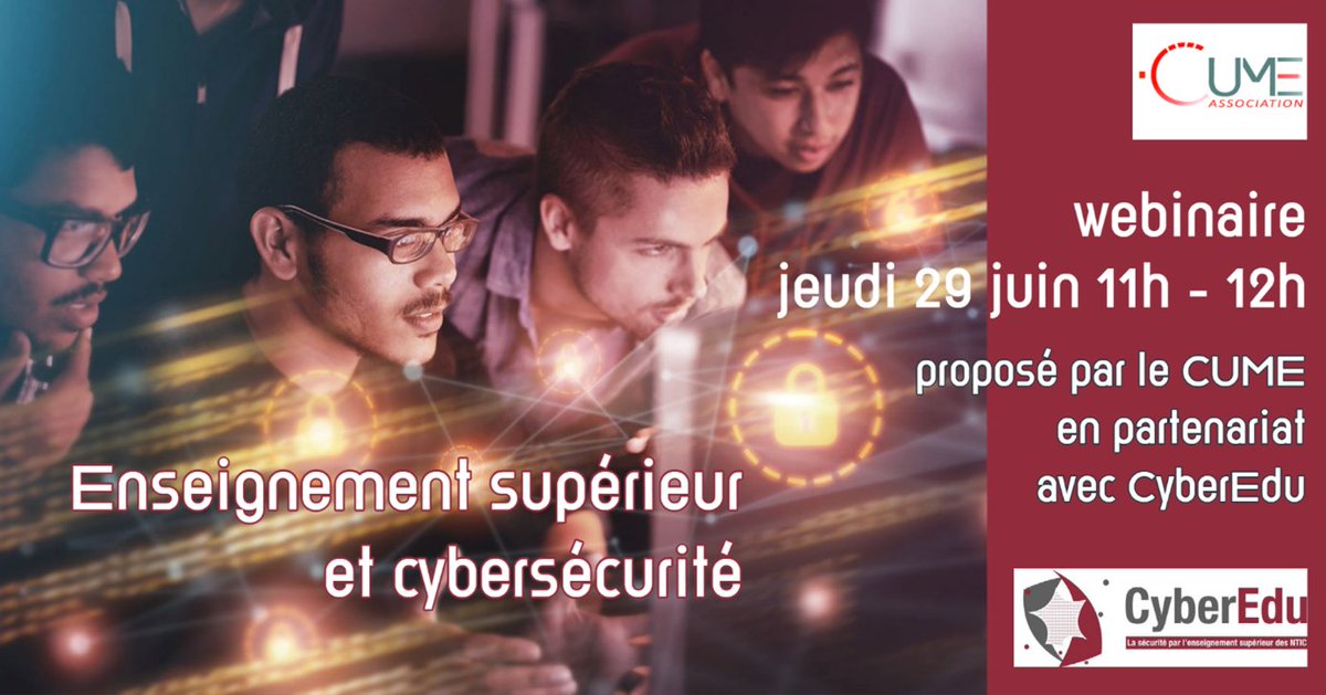 <a href="/assoCUME/">CUME</a> en partenariat avec l’association <a href="/asso_cyberedu/">CyberEdu</a> propose un webinaire Jeudi 29 juin, 11h – 12h Enseignement supérieur et cybersécurité
Lien d’inscription : webinaire.sorbonne-universite.fr/mej-tiy-9te-13w Code d'entrée : 495457