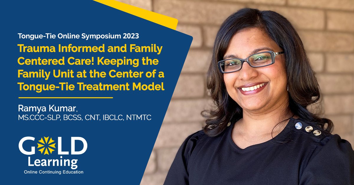 Join us at #GOLDTongueTie2023 live Sept 12 with Ramya Kumar, MS.CCC-SLP, BCSS, CNT, IBCLC, NTMTC for "Trauma Informed  Family Centered Care! Keeping the Family Unit at the Center of a Tongue-Tie Treatment Model": goldlearning.com/tongue-tie-sym… #TongueTie #IBCLC #breastfeeding