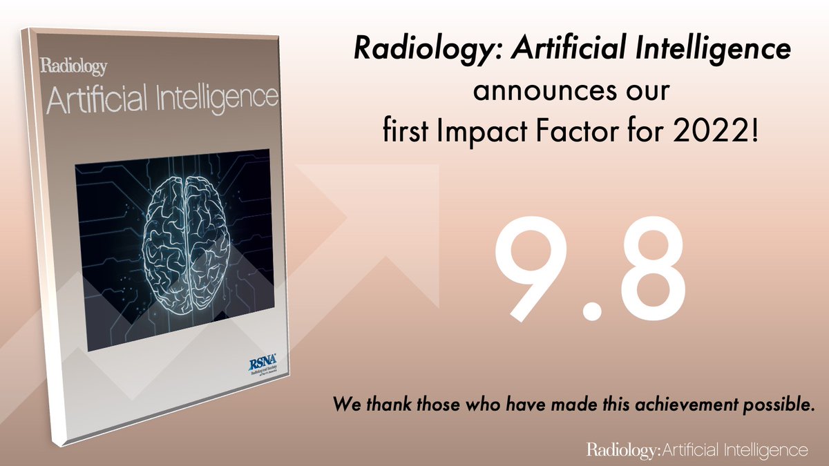 We are very pleased to announce @Radiology_AI's 2022 Impact Factor... 🌟 9.8 🌟 Sincere thanks to our authors, reviewers, editorial board, and @RSNA Publications staff!