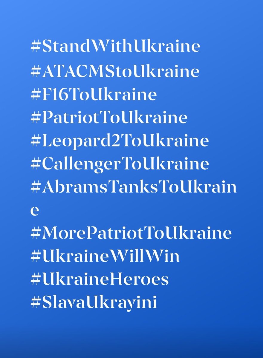 #StandWithUkraine️
#ATACMStoUkraine
#F16ToUkraine
#PatriotToUkraine
#Leopard2ToUkraine
#CallengerToUkraine
#AbramsTanksToUkraine
#MorePatriotToUkraine
#UkraineWillWin
#UkraineHeroes
#SlavaUkrayini