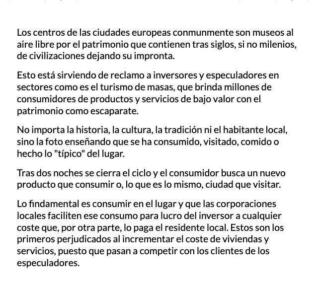 Las zonas históricas de las ciudades son áreas de consumo para el clientes de los especuladores en #turismo, desplazando a la población local, la cual pasa a competir directamente con ellos en vivienda y servicios

#vecinofobia
#turismoterrorismo
#SharingIsSmart
#EuTourismCapital