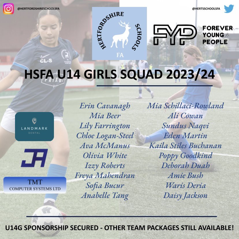 📣 HSFA U14 GIRLS’ SQUAD 23/24 ⚽️

After completing the trial process, we are pleased to announce the players that have been selected to represent Hertfordshire for next season.

We are seeking sponsors to support all teams for 23/24 - packages available to suit all budgets 📥