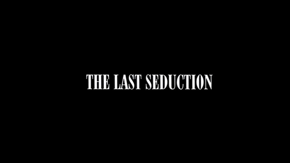 titlecardswatch's tweet photo. The Last Seduction (1994) dir. John Dahl https://t.co/2OOYQ77TBP