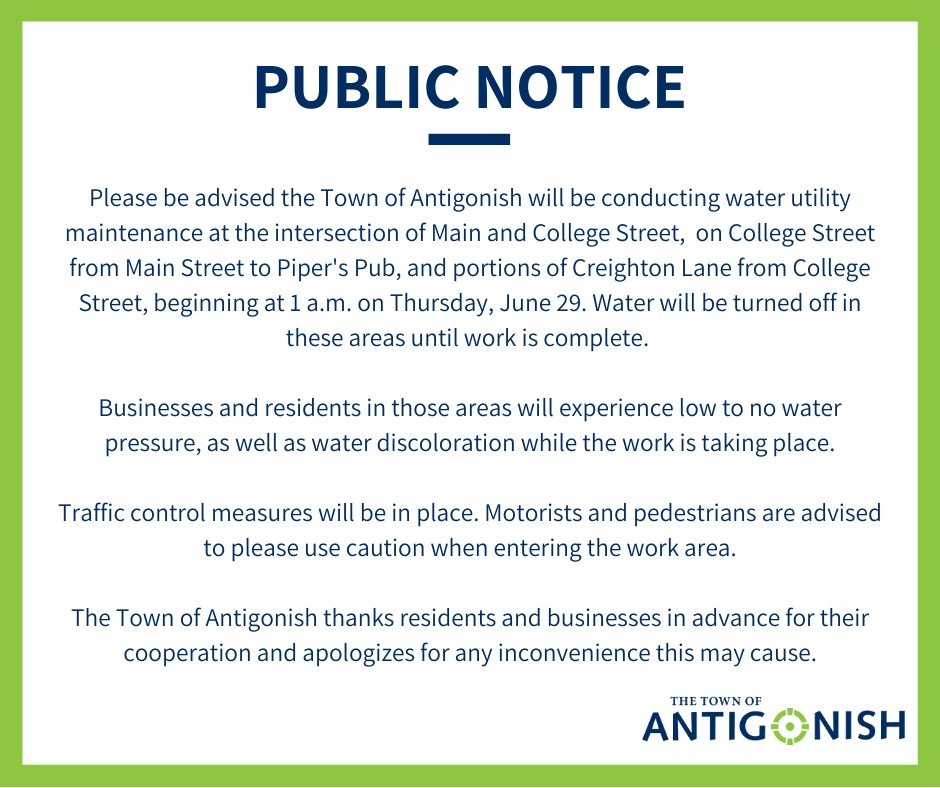 Public Notice

Please be advised the Town of Antigonish will be conducting water utility maintenance beginning at 1 a.m. on Thursday, June 29. Water will be turned off in these areas until work is complete.