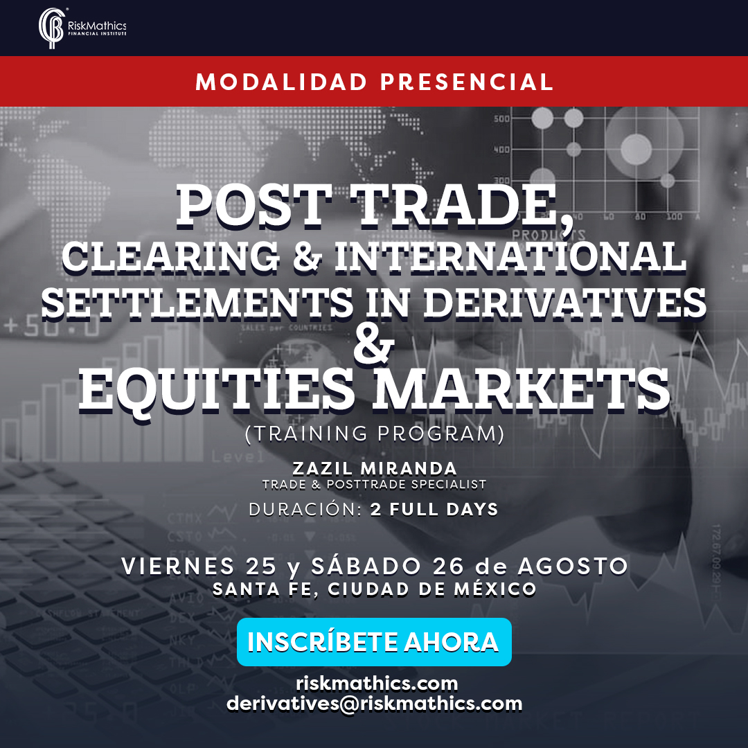 TRAINING PROGRAM: POST TRADE, CLEARING & INT. SETTLEMENTS
#KeepYourHungerForKnowledge 

📍Santa Fe, CDMX
🗓️ 23-26 AGOSTO 2023
🌐 REGISTRO e INSCRIPCIONES riskmathics.com
derivatives@riskmathics.com

#risk #riskmathics #riskmanagement #PostTrade #Derivatives #EquityMarkets