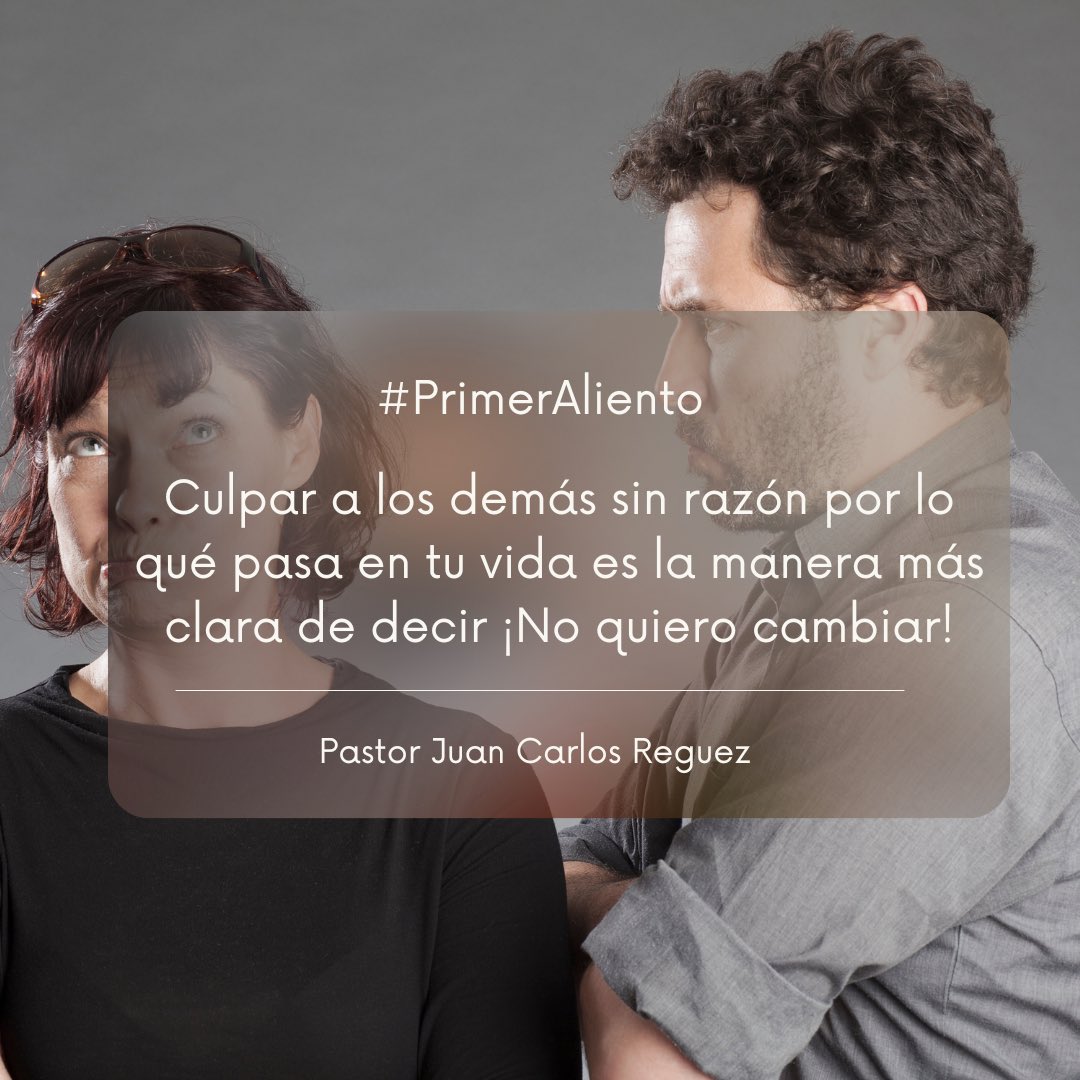 jcreguez's tweet photo. #PrimerAliento Culpar a los demás sin razón por lo qué pasa en tu vida es la manera más clara de decir ¡No quiero cambiar! https://t.co/6DJmVjeDtH