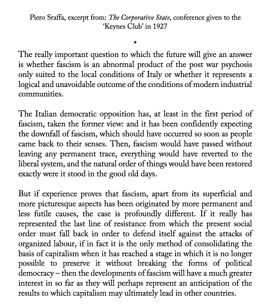 DanielZamoraV's tweet photo. In 1927, Piero Sraffa left Italy for good out of fear of the fascists and became a lecturer in Cambridge. That same year, he was invited by Keynes to give a lecture on the corporative state.His concluding remarks are devastating  on liberal's fantasies about a return to normalcy. https://t.co/ouA6LUYOly