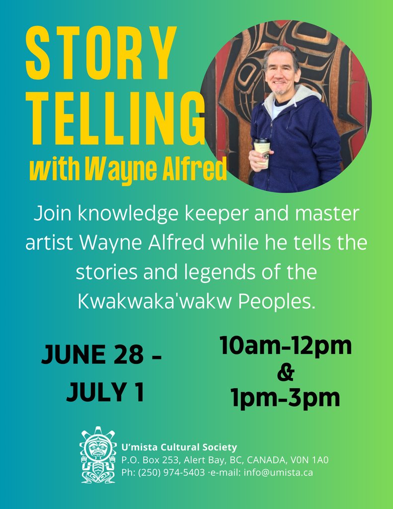 Come down to U'mista Cultural Centre today till July 1st. Listen to stories and legends from Wayne Alfred, Knowledge Keeper and Master Carver. Everyone welcome!