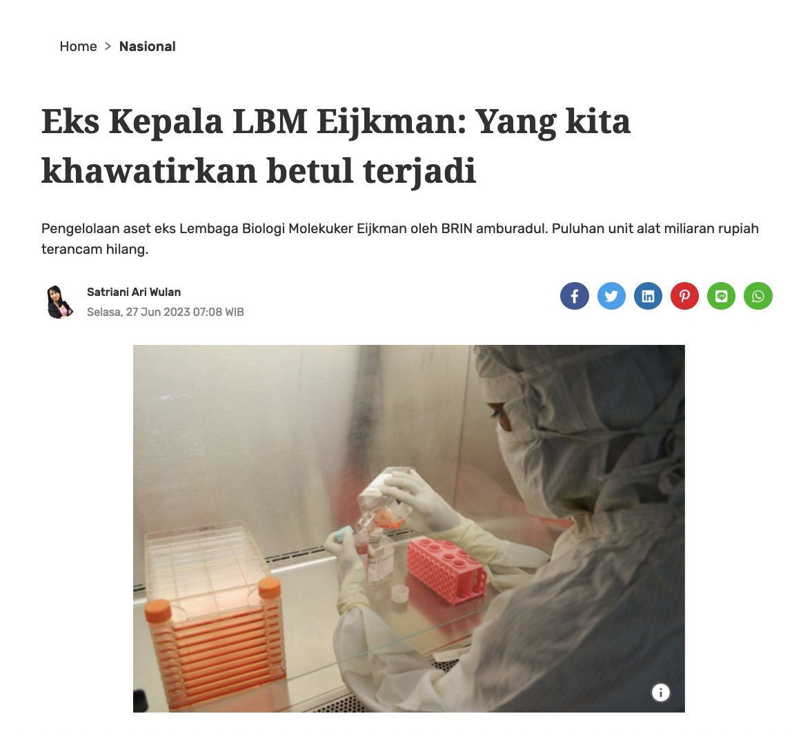 Beginilah jadinya, jika segala sesuatu tidak dipegang ahlinya..

Padahal adanya laboratorium Eijkman ini sudah bagus sekali, sangat membantu terutama saat pandemi lalu.
Namun entah ada kepentingan apa, tetiba dibubarkan. 

Banyak sampel penelitian yang dihasilkan, yang entah