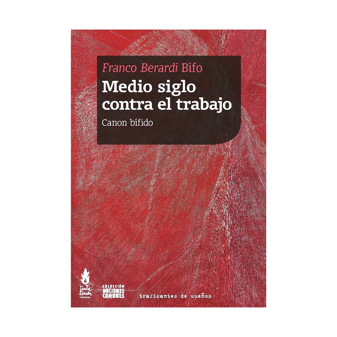 tinta_limon's tweet photo. Próximamente, nuevo libro de Franco Berardi Bifo 📕

“Medio siglo contra el trabajo” presenta desde sus primeras intervenciones hasta las más recientes, una visión de conjunto del filósofo italiano.

Coedición de @Traficantes_Ed y @tinta_limon 🤝 https://t.co/LOjRZXaM5U