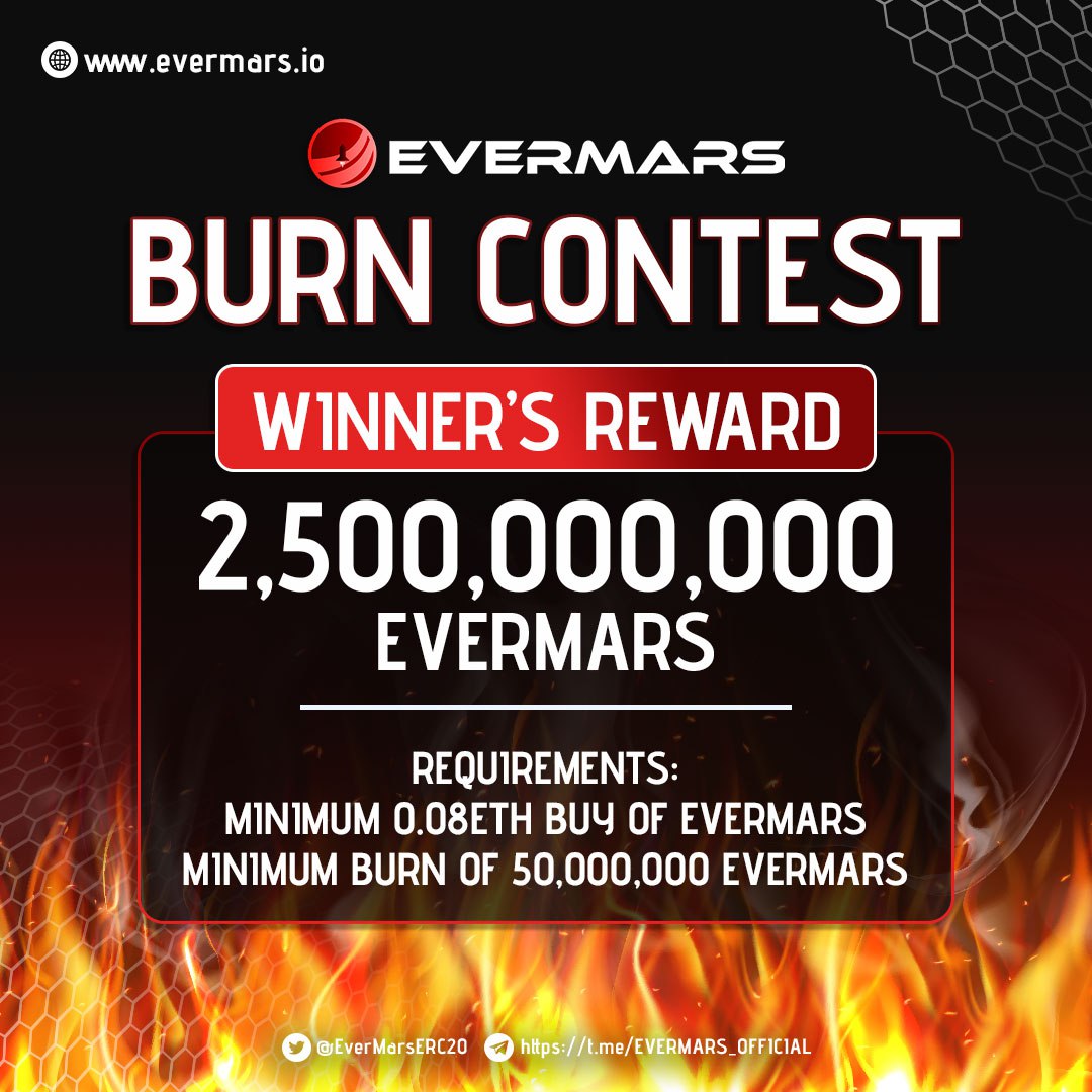 🔥EVERMARS Burn Competition🔥

Between now and 8pm UTC, July 5th, we are holding a burn competition.

The winner will be drawn on July 6th.

#BURNING #X1000 #X10000 #EVERMARS #Burncontest