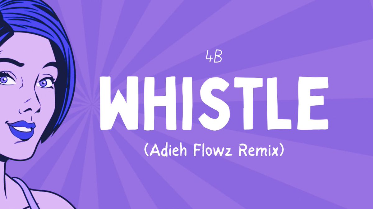 out now! new music!

4B - Whistle (Adieh Flowz Edit)
youtu.be/M6dFKxV55WY