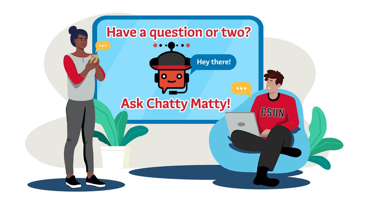 csun_tseng's tweet image. Need a quick answer to a question?

Chatty Matty has got you covered! 🤖 Our new chatbot is available 24/7 to help students with any questions they may have.

Give it a try today ›› available on any program page ›› tsengcollege.csun.edu 

#CSUN #CSUNTseng #ChattyMatty