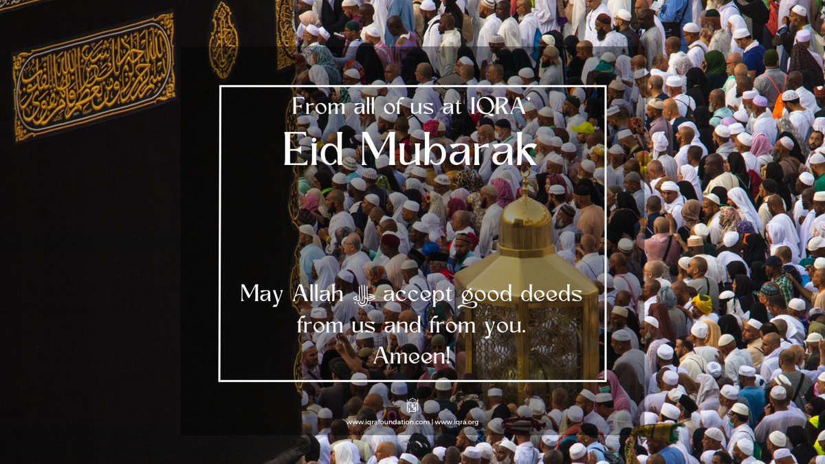 IQRA_Foundation's tweet photo. #EidAlAdhaMubarak to the Muslim Ummah! May Allah ﷻ accept good deeds from us and from you. Ameen!
#Eid #EidAlAdha2023 https://t.co/evxTg8rsbz