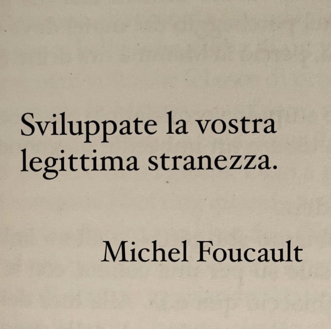 “Sviluppate la vostra legittima stranezza.” #foucault
Con parsimonia mi raccomando…

#frasedeldia #frase #PensieroDelGiorno … facciamo serali