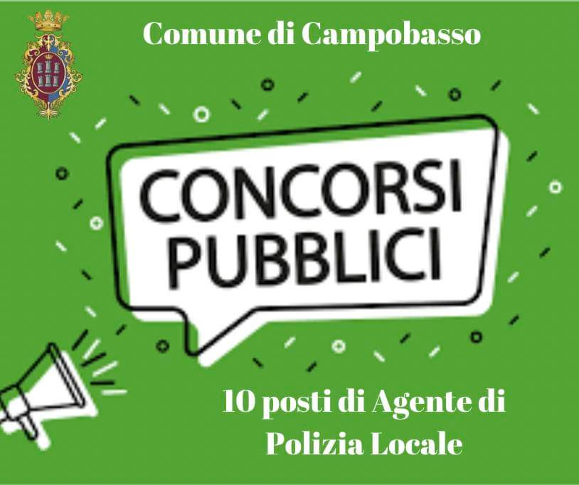 ✍️CONCORSI PUBBLICI

Il Comune di Campobasso ha indetto un concorso pubblico per la copertura a tempo pieno e indeterminato di N. 10 posti di “AGENTE DI POLIZIA LOCALE”.

Il bando di concorso è pubblicato sul Portale Unico del Reclutamento (InPA): inpa.gov.it