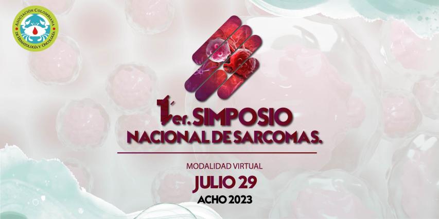 Los invitamos al 1er Simposio Nacional de Sarcomas. 💻 Modalidad: Virtual 📅 Fecha: 29 de Julio 2023