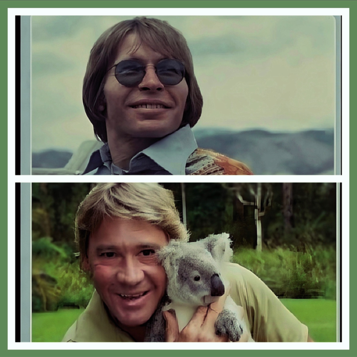 Father and Son 
John Denver 
Steve Irwin
All Part of Q’s Plan To Save The World