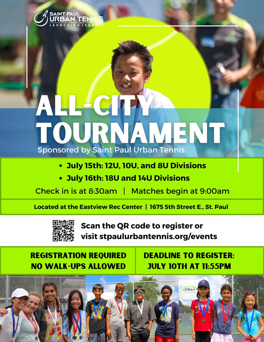 The All-City Tournament  will be taking place on July 15th (for 8U, 10U, or 12U divisions) and July 16th (for 14U or 18U divisions) at the Eastview Rec Center starting at 8:30am.
Registration is required before the deadline of July 10th. Visit stpaulurbantennis.org/events to register.