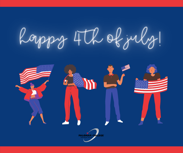 May peace, love and happiness always be with you!
Wishing you a very happy Fourth of July!

Palomar College and it's Educational Centers will be closed on Tuesday, July 4  in observance of Independence Day and will resume all services on Wednesday, July 5. https://t.co/9lAIkWpBqH