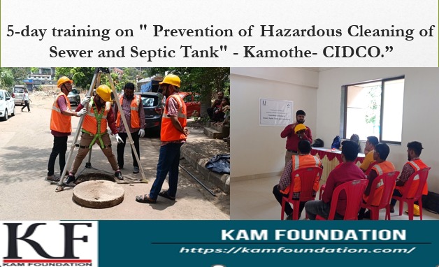 5-day training on ' Prevention of Hazardous Cleaning of Sewer and Septic Tank' -Kamothe- CIDCO.
#sustainablelivelihood #upskilling #jointliabilitygroup #sanitationworkers #india #migrants#maketheinvisiblevisible #swacchbharatabhiyan #lifetransformation #kffortransformation #cidco