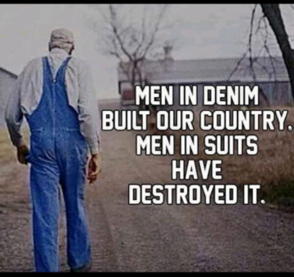No one has destroyed our country more than men in suits in DC