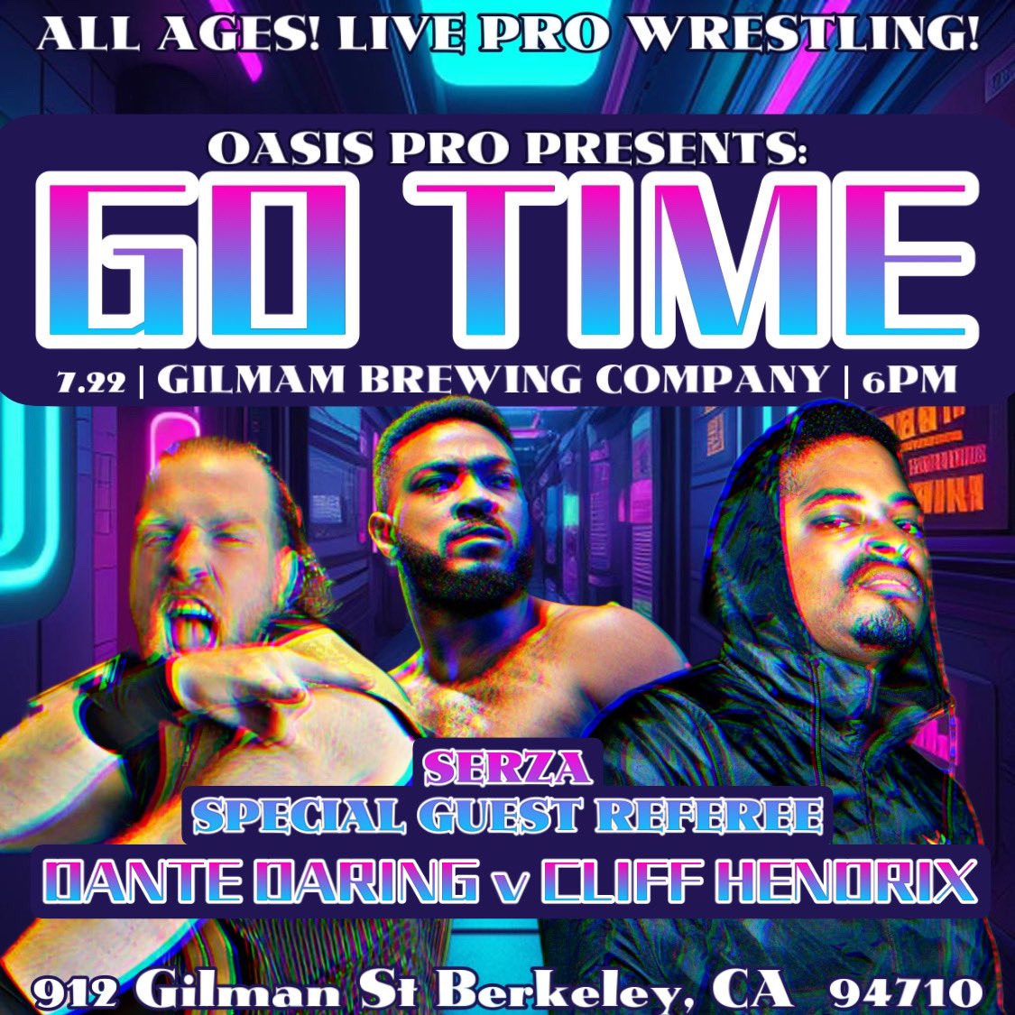 🚨MATCH DROP🚨

SERZA WILL BE SPECIAL GUEST REFEREE

DANTE DARING
v
CLIFF HENDRIX

Oasis Pro returns to the <a href="/Gilman_Brewing/">Gilman Brewing</a> Saturday July 22nd for #GOTIME

Oasis Pro Presents:
GO TIME 
7.22 | 6PM | Berkeley, CA

🎟: eventbrite.com/e/go-time-tick…

#OASISpro