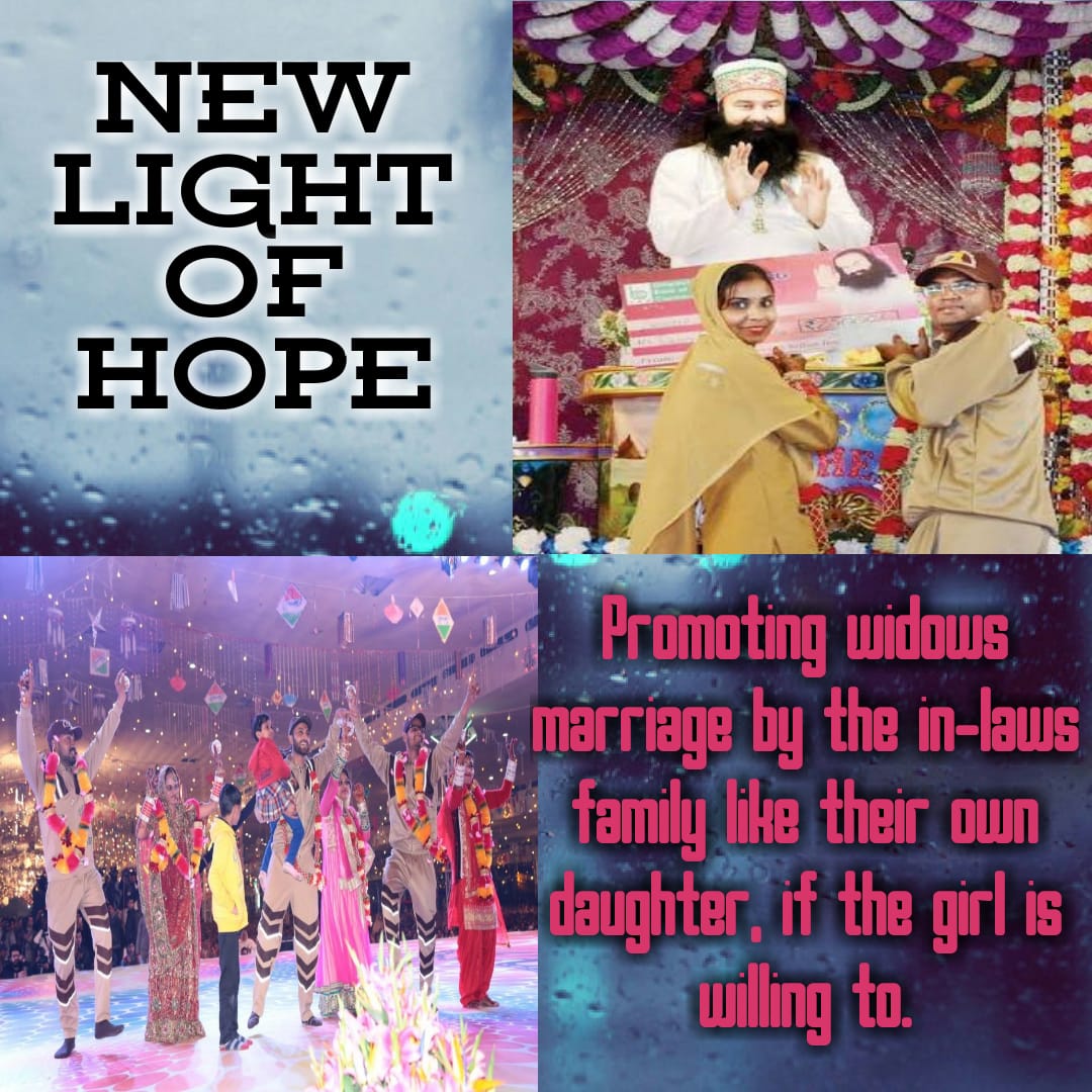 Dera Sacha Sauda initiative to empower women by bringing a new #RayofHope in the lives of widows. To give them a second chance of happiness,widow marriages are promoted at Dera Sacha Sauda. The laws encouraged to marry their widowed daughter-in-law like their own daughter.